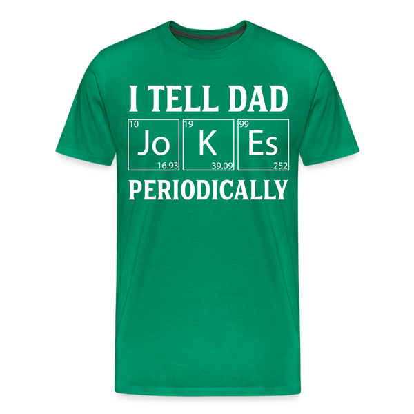 I Tell Dad Jokes Periodically Men's Premium T-Shirt - kelly green