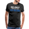 Dad Jokes I Think You Mean Rad Jokes Men's Premium T-Shirt