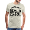 Have the Right to Remain Silent But I Seem to Lack the Ability Men's Premium T-Shirt - heather oatmeal