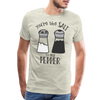 You're the Salt to my Pepper Funny Love Men's Premium T-Shirt - heather oatmeal
