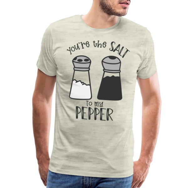You're the Salt to my Pepper Funny Love Men's Premium T-Shirt - heather oatmeal