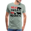 Meat Sweats No Regrets BBQ Men's Premium T-Shirt - steel green