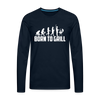 Born To Grill Evolution BBQ Premium Long Sleeve T-Shirt