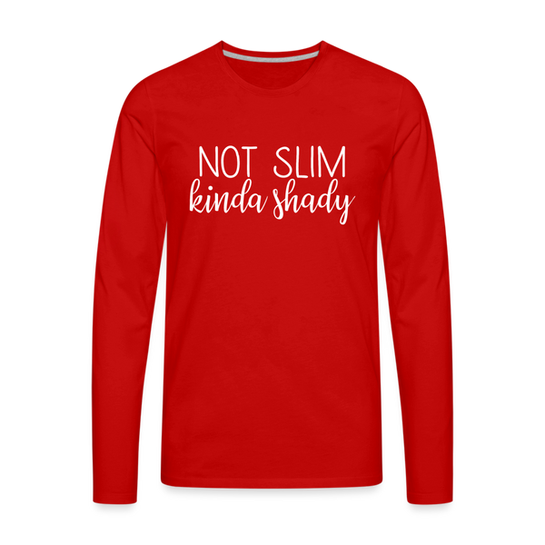 Not Slim Kinda Shady Men's Premium Long Sleeve T-Shirt - red