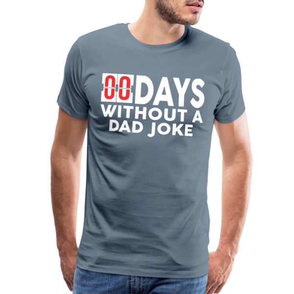 00 Days Without a Dad Joke Men's Premium T-Shirt - steel blue