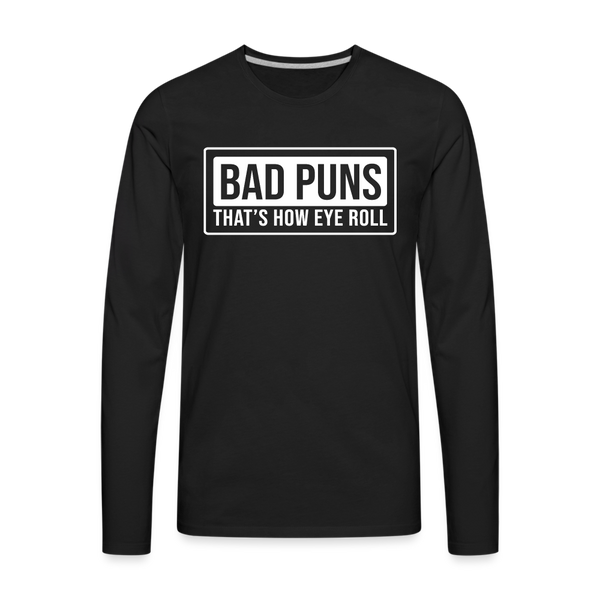 Bad Puns That's How Eye Roll Premium Long Sleeve T-Shirt - black