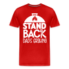 Stand Back Dad's Grilling Funny Father's Day Men's Premium T-Shirt