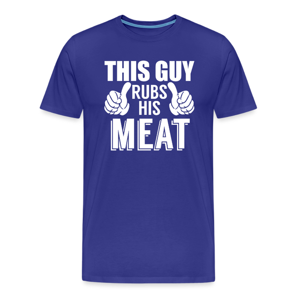 This Guy Rubs His Meat Funny BBQ Men's Premium T-Shirt - royal blue