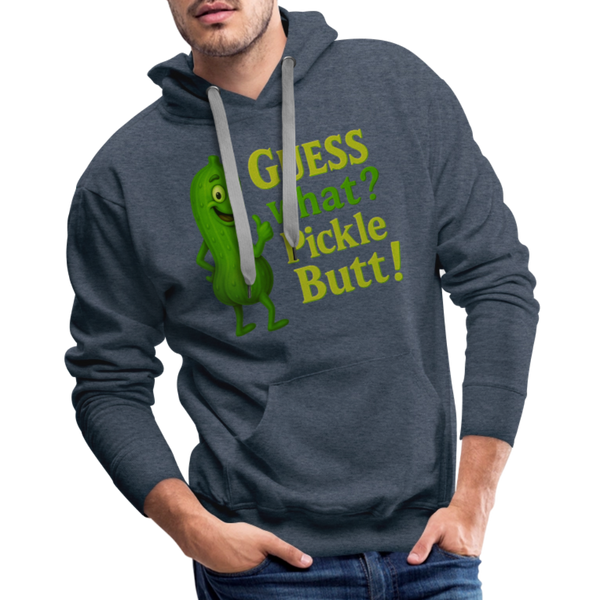 Guess What? Pickle Butt! Funny Men’s Premium Hoodie - heather denim