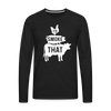 I'd Smoke That Funny BBQ Men's Premium Long Sleeve T-Shirt