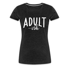 Adult-ish Funny Women’s Premium T-Shirt