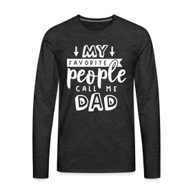 My Favorite People Call Me Dad Father's Day Men's Premium Long Sleeve T-Shirt