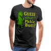 Guess What? Pickle Butt! Funny Men's Premium T-Shirt