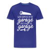 What Happens in the Garage Stays in the Garage Men's Premium T-Shirt - royal blue