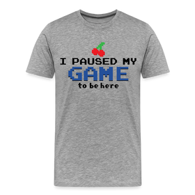 I Paused my Game to be Here Men's Premium T-Shirt