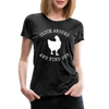 Cluck Around and Find Out Chicken Women’s Premium T-Shirt - charcoal grey
