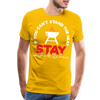 If You Can't Stand the Heat Stay in the Kitchen Men's Premium T-Shirt