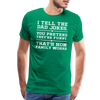 I Tell the Dad Jokes Men's Premium T-Shirt