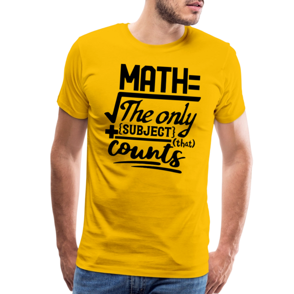 Math The Only Subject That Counts Funny Pun Men's Premium T-Shirt - sun yellow