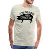 I Like Pig Butts and I Cannot Lie Funny BBQ Men's Premium T-Shirt - heather oatmeal