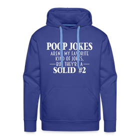 Poop Jokes Aren't my Favorite Kind of Jokes...But They're a Solid #2 Men’s Premium Hoodie