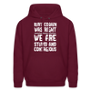 Kurt Cobain Was Right We Are Stupid And Contagious Men's Hoodie - burgundy