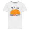 Isn't Life SpecTacolar?!? Funny Taco Food Pun Kids' Premium T-Shirt - white