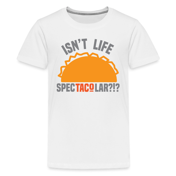 Isn't Life SpecTacolar?!? Funny Taco Food Pun Kids' Premium T-Shirt - white