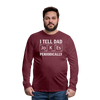 I Tell Dad Jokes Periodically Men's Premium Long Sleeve T-Shirt - heather burgundy