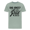 Dad Jokes? I Think You Mean Rad Jokes! Men's Premium T-Shirt