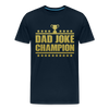 Dad Joke Champion Premium T-Shirt - deep navy