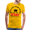 If You Can't Stand the Heat Stay in the Kitchen Men's Premium T-Shirt - sun yellow