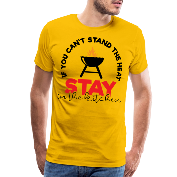 If You Can't Stand the Heat Stay in the Kitchen Men's Premium T-Shirt - sun yellow