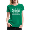 1 Star Adulting Women’s Premium T-Shirt