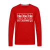 He He He The Laughing Gas Men's Premium Long Sleeve T-Shirt