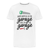 What Happens in the Garage Stays in the Garage Men's Premium T-Shirt - white