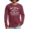 Funny Don't Rush Me I'm Waiting for the Last Minute Men's Premium Long Sleeve T-Shirt