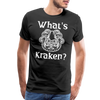 What's Kraken? Men's Premium T-Shirt