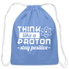 Think Like a Proton Stay Positive Cotton Drawstring Bag