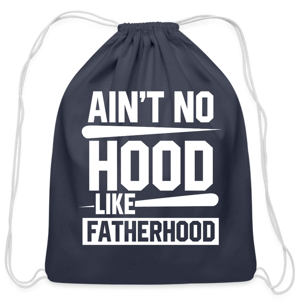 Ain't No Hood Like Fatherhood Funny Cotton Drawstring Bag - navy