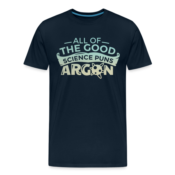 All of the Good Science Puns ARGON Nerd Men's Premium T-Shirt - deep navy