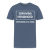 Surviving Fatherhood One Beer at a Time Men's Premium T-Shirt - heather blue