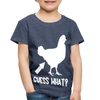 Guess What Chicken Butt Toddler Premium T-Shirt - heather blue