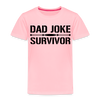 Dad Joke Survivor Toddler Premium T-Shirt