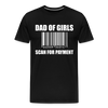 Dad of Girls Scan for Payment Men's Premium T-Shirt