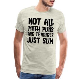 Not All Math Puns Are Terrible Just Sum Men's Premium T-Shirt