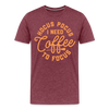 Hocus Pocus I Need Coffee to Focus Men's Premium T-Shirt - heather burgundy