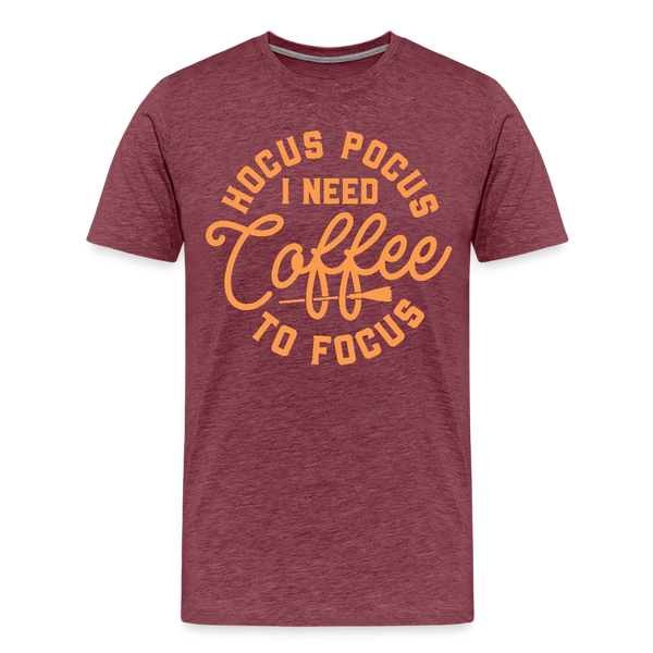 Hocus Pocus I Need Coffee to Focus Men's Premium T-Shirt - heather burgundy