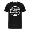 Let's Make Today Dino-Mite! Dinosaur Men's Premium T-Shirt - black
