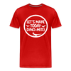 Let's Make Today Dino-Mite! Dinosaur Men's Premium T-Shirt - red